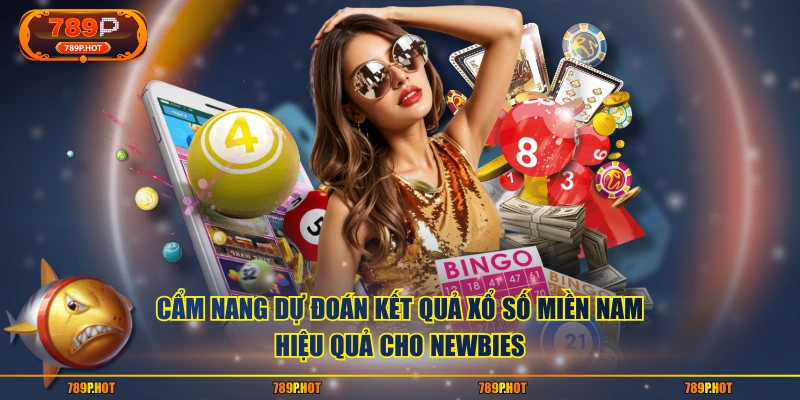 Cẩm nang dự đoán kết quả xổ số miền Nam hiệu quả cho newbies